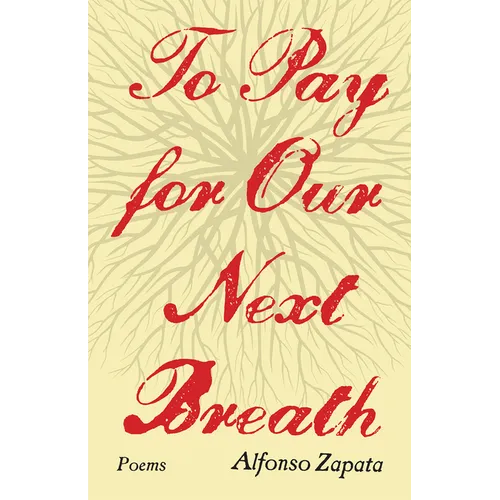 To Pay for Our Next Breath: Poems Volume 12