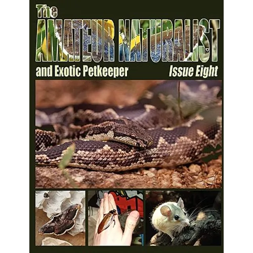 The Amateur Naturalist (and Exotic Petkeeper) #8