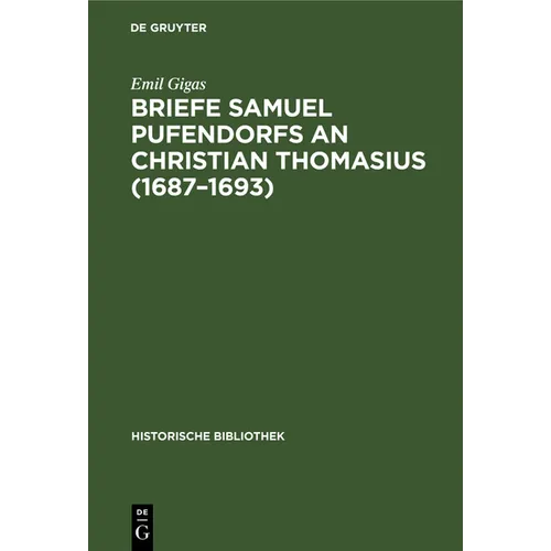 Briefe Samuel Pufendorfs an Christian Thomasius (1687-1693)