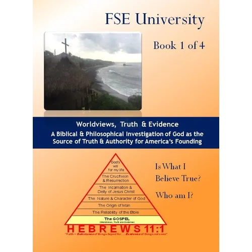 Worldviews, Truth and Evidence (Book 1 of 6)