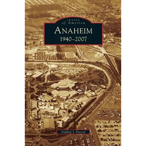 Anaheim 1940-2007