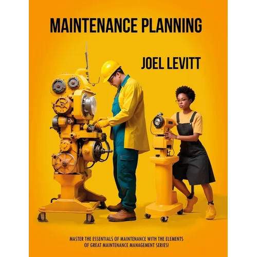 Maintenance Planning: Cuts Waste, and Frustration