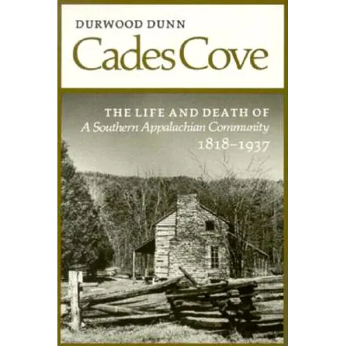 Cades Cove: The Life and Death of a Southern Appalachian Community