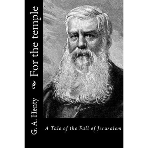 For the temple: A Tale of the Fall of Jerusalem