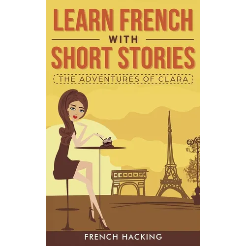 Learn French with Short Stories - The Adventures of Clara