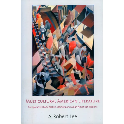 Multicultural American Literature: Comparative Black, Native, Latino/a, and Asian American Fictions