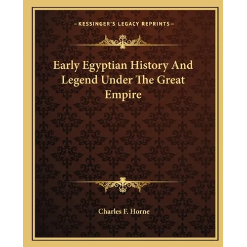 Early Egyptian History And Legend Under The Great Empire
