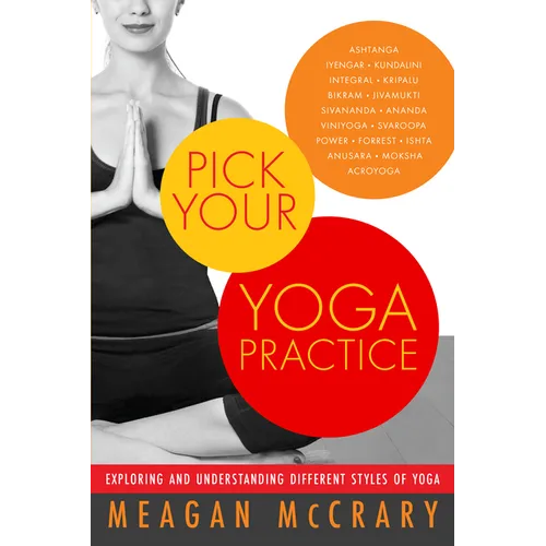 Pick Your Yoga Practice: Exploring and Understanding Different Styles of Yoga