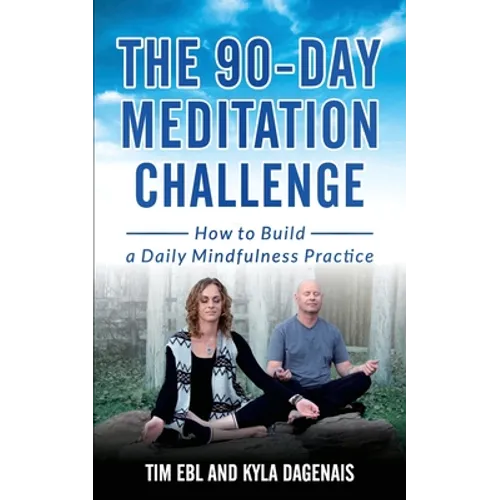 90 Day Meditation Challenge: How To Build A Daily Mindfulness Practice