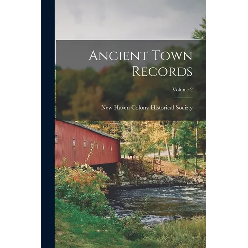 Ancient Town Records; Volume 2