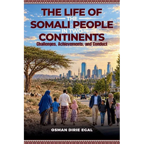 The Life of the Somali People in Two Continents: Challenges, Achievements and Conduct