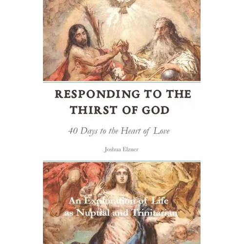 Responding to the Thirst of God: 40 Days to the Heart of Love