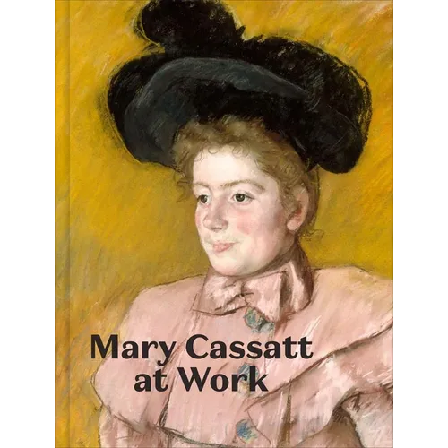 Mary Cassatt at Work