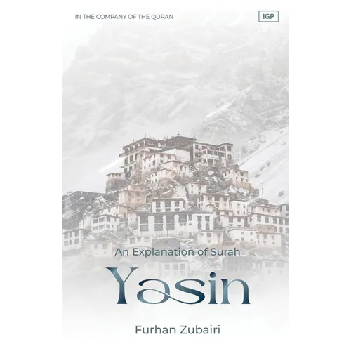 In the Company of the Quran - An Explanation of Surah Ya Sin