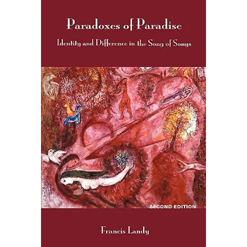 Paradoxes of Paradise: Identity and Difference in the Song of Songs, Second Edition