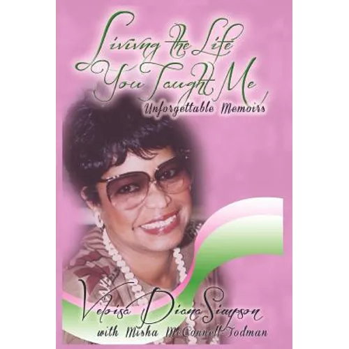Living the Life You Taught Me: Unforgettable Memories