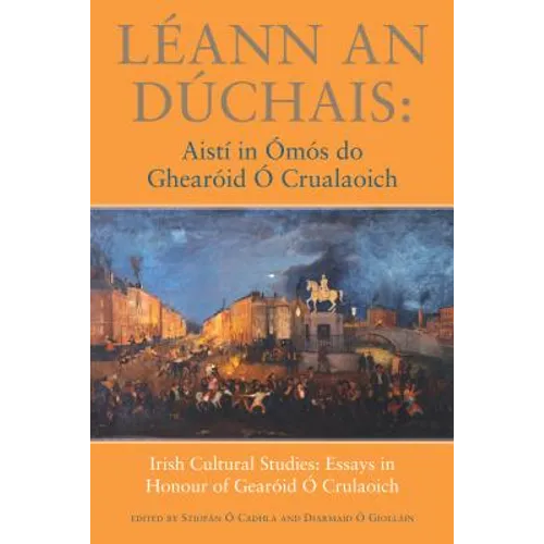 Léann an Dúchais: Aistí in Ómós Do Ghearóid O'Crualaoich