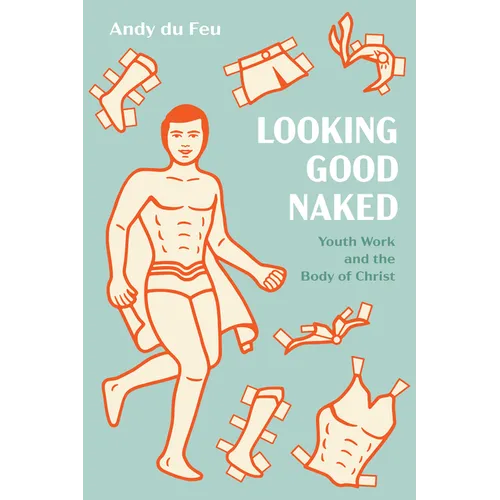 Looking Good Naked: Youth Work and the Body of Christ