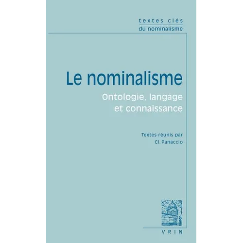 Le Nominalisme: Ontologie, Langage Et Connaissance