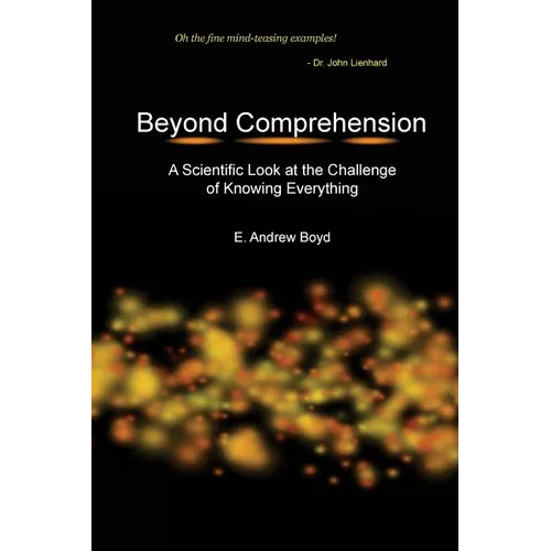 Beyond Comprehension: A Scientific Look at the Challenge of Knowing Everything