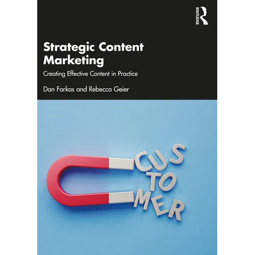 Strategic Content Marketing: Creating Effective Content in Practice
