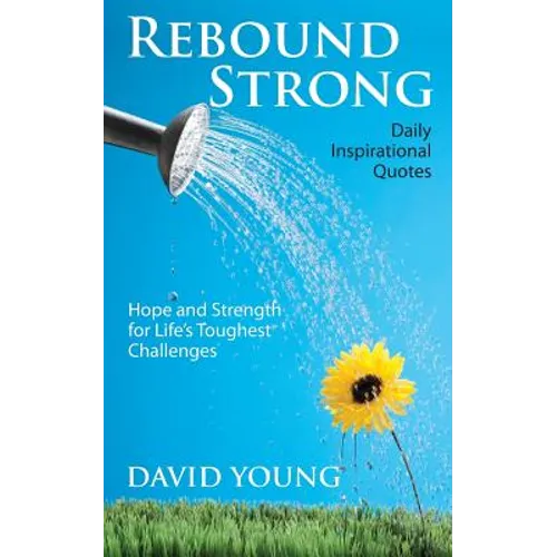 Rebound Strong: Hope and Strength for Life's Toughest Challenges