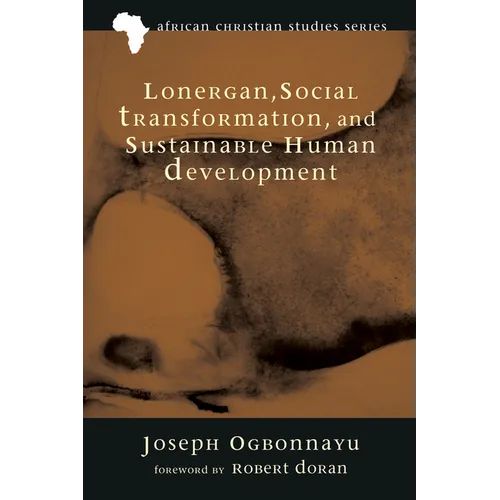 Lonergan, Social Transformation, and Sustainable Human Development