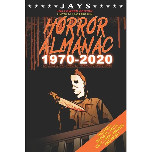 Jays Horror Almanac 1970-2020 [HALLOWEEN EDITION LIMITED TO 1,000 PRINT RUN] 50 Years of Horror Movie Statistics Book (Includes Budgets, Facts, Cast,