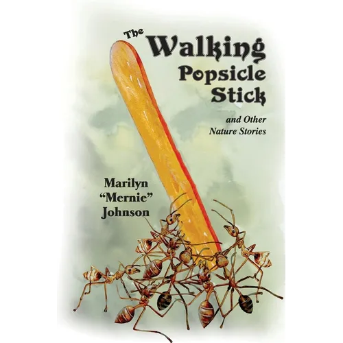 The Walking Popsicle Stick: and Other Nature Stories