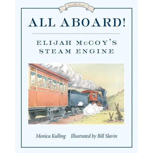 All Aboard!: Elijah McCoy's Steam Engine