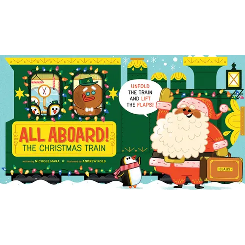 All Aboard! the Christmas Train (an Abrams Extend-A-Book): A Holiday Board Book