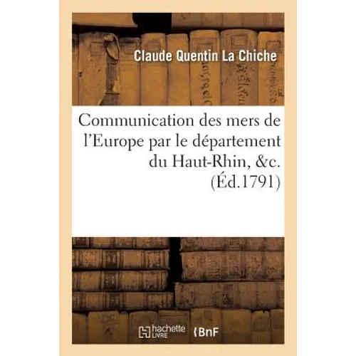 Communication des mers de l'Europe par le département du Haut-Rhin, &c.