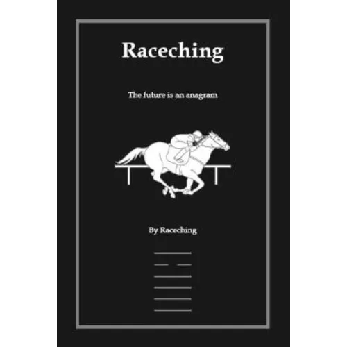 Raceching: The Future Is an Anagram