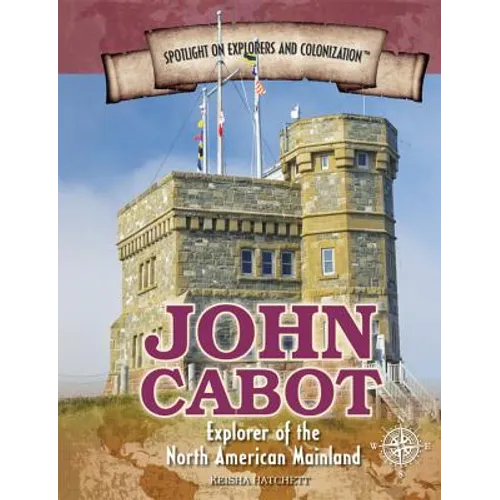 John Cabot: Explorer of the North American Mainland