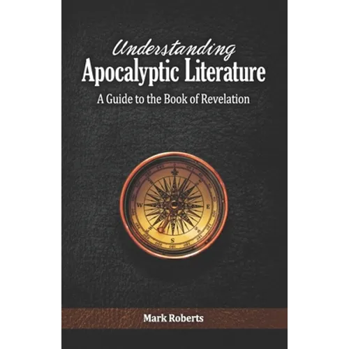 Understanding Apocalyptic Literature: A Guide to the Book of Revelation