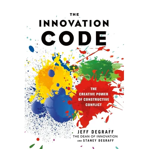 The Innovation Code: The Creative Power of Constructive Conflict