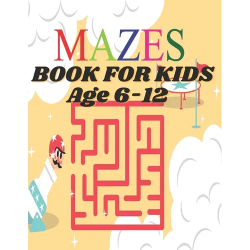 Mazes Book For Kids: Maze Explorer's Handbook: Challenges for Young Minds