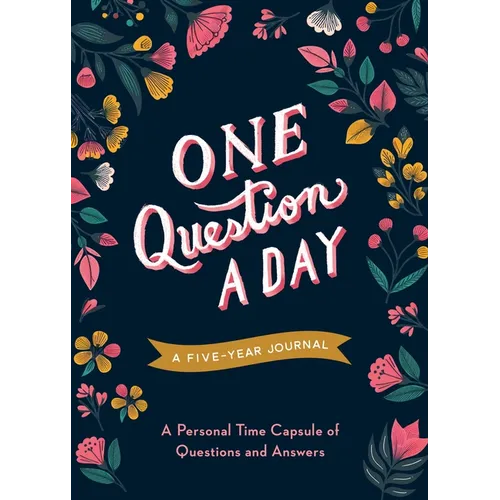 One Question a Day (Floral): A Five-Year Journal: A Personal Time Capsule of Questions and Answers