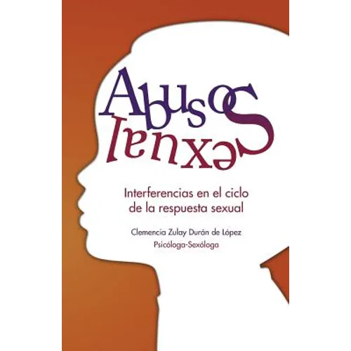 Abuso Sexual: Interferencias en el ciclo de la respuesta sexual