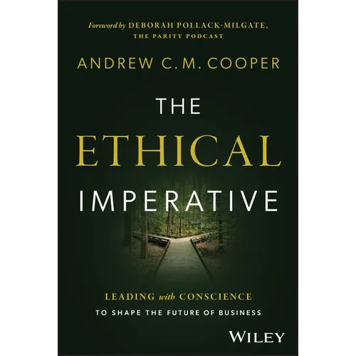 The Ethical Imperative: Leading with Conscience to Shape the Future of Business