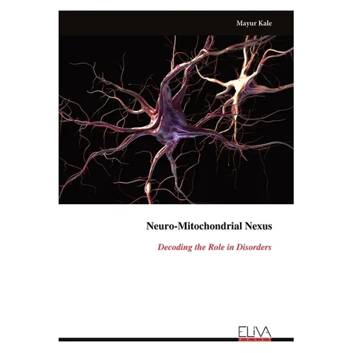 Neuro-Mitochondrial Nexus: Decoding the Role in Disorders