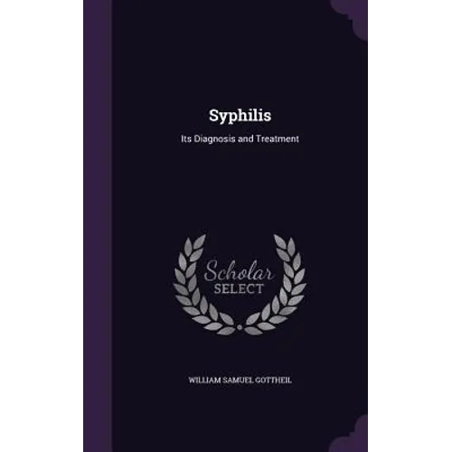 Syphilis: Its Diagnosis and Treatment