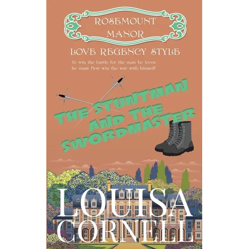 The Stuntman and the Swordmaster: Love Regency Style