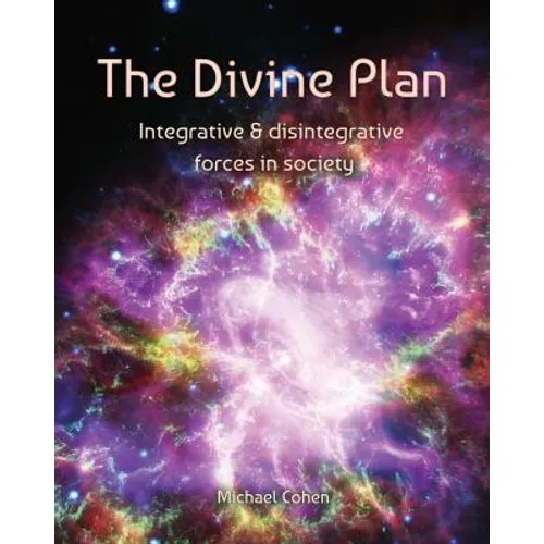 The Divine Plan: Integrative & disintegrative forces in society