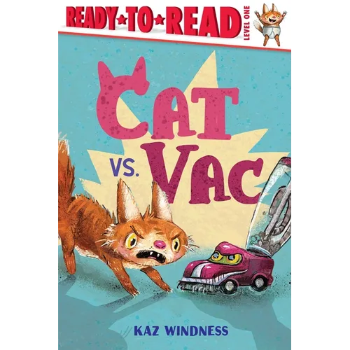Cat vs. Vac: Ready-To-Read Level 1