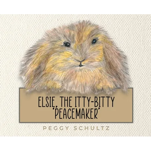 Elsie, the Itty-Bitty 'Peacemaker'