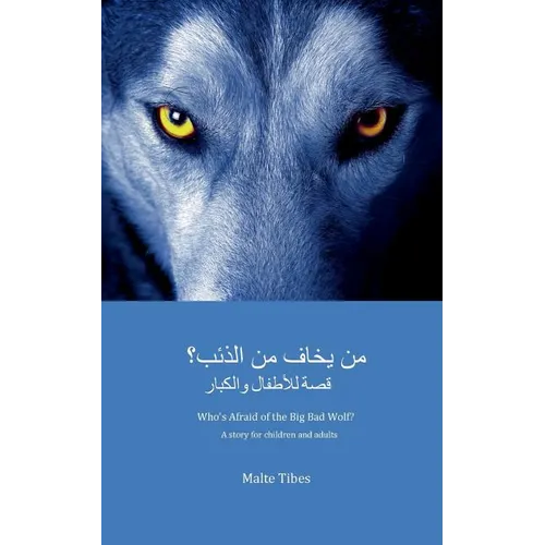 Who's Afraid of the Big Bad Wolf? (ARABIC VERSION): A story for children and adults