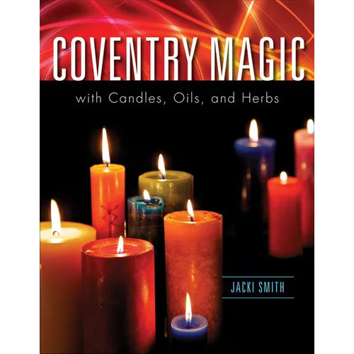 Coventry Magic with Candles, Oils, and Herbs