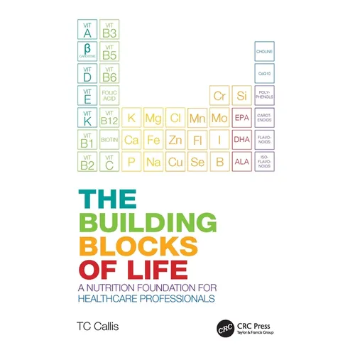 The Building Blocks of Life: A Nutrition Foundation for Healthcare Professionals