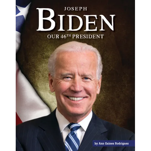 Joseph Biden: Our 46th President